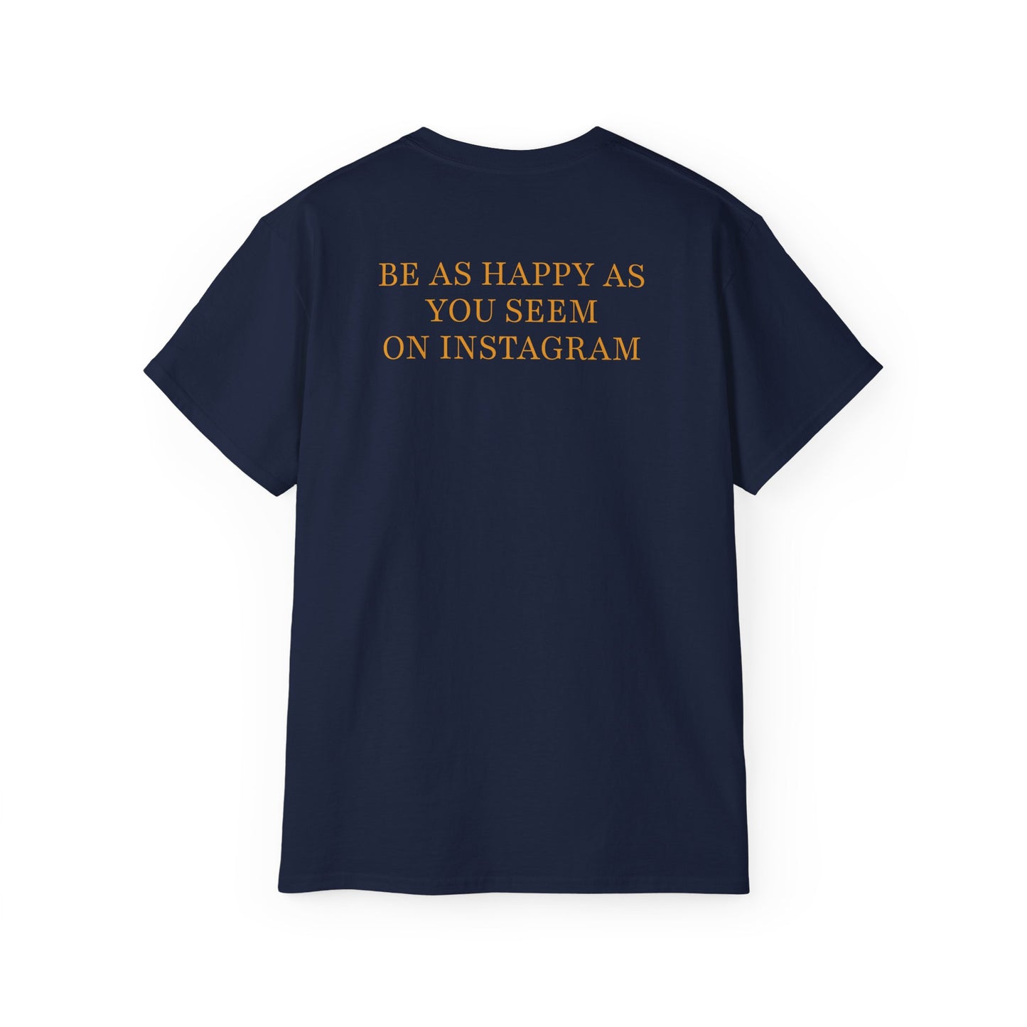 T-shirt - 'BE AS HAPPY AS YOU SEEM'