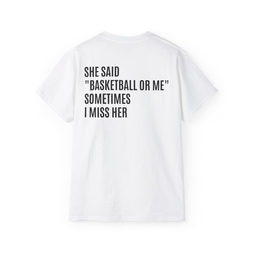 T-shirt - 'BASKETBALL OR ME'