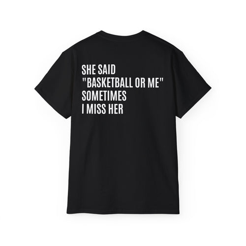 T-shirt - 'BASKETBALL OR ME'