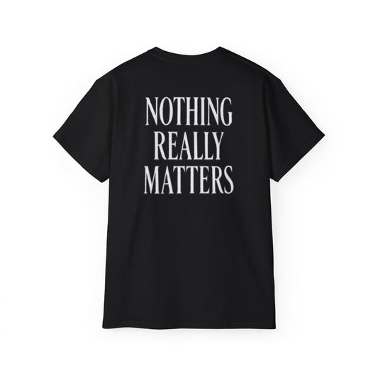 T-shirt - 'NOTHING REALLY MATTERS'